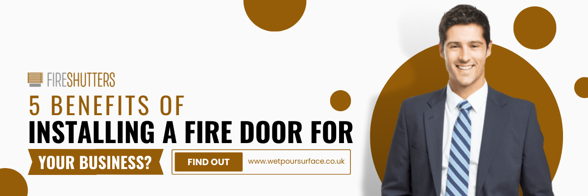 5 BENEFITS OF INSTALLING a fire door for your business_