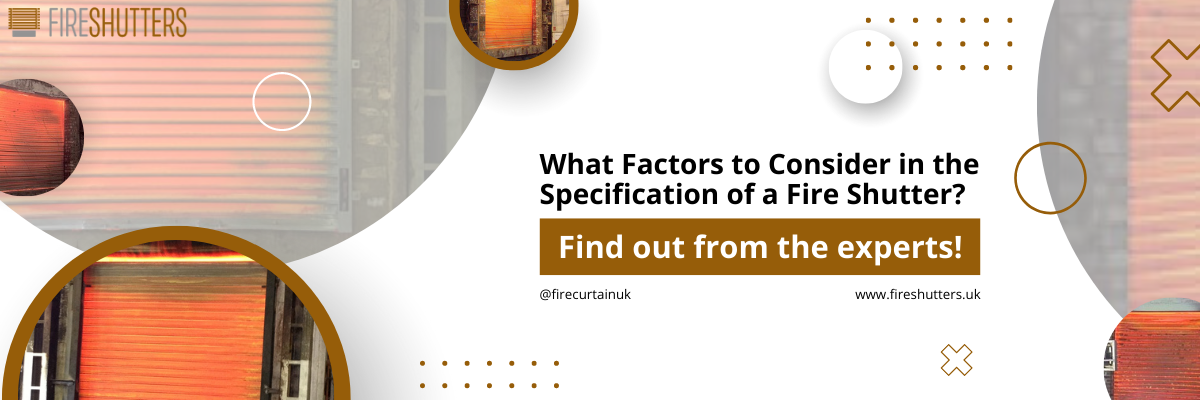 What Factors to Consider in the Specification of a Fire Shutter_